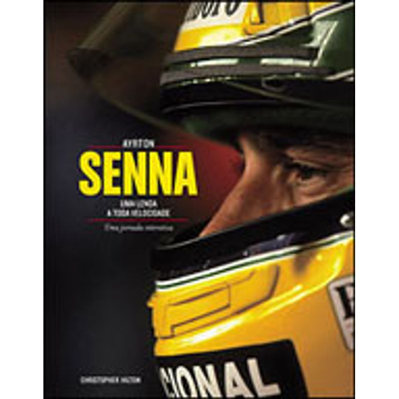 AYRTON SENNA: UMA LENDA A TODA VELOCIDADE - HILTON, CHRISTOPHER