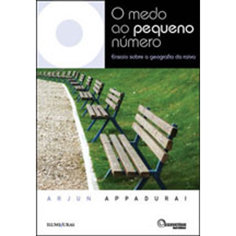 O MEDO AO PEQUENO NÚMERO - ENSAIO SOBRE A GEOGRAFIA DA RAIVA