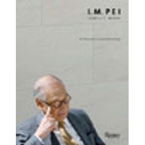 I. M.PEI - COMPLETE WORKS - JODIDIO, PHILIP | STRONG, JANET I. M.PEI - COMPLETE WORKS - JODIDIO, PHILIP | STRONG, JANET