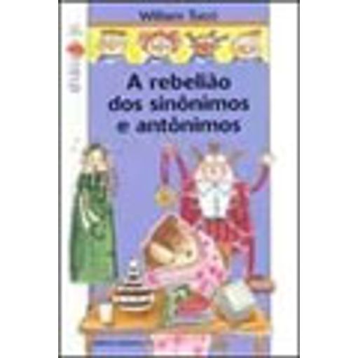 REBELIÃO DOS SINÔNIMOS E ANTÔNIMOS - TUCCI, WILLIAM | Livraria