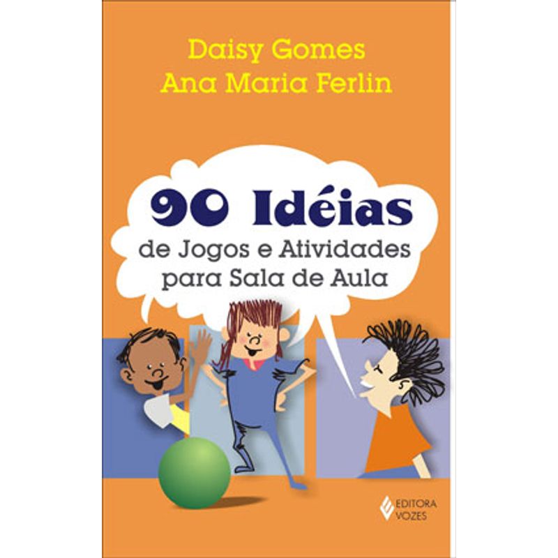 50 Ideias e Sugestões de Atividades e Jogos Para Suas Aulas