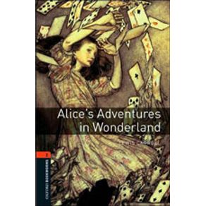 ALICE'S ADVENTURES IN WONDERLAND - LEVEL 2 - OXFORD BOOKWORMS